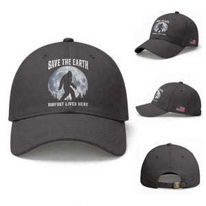 Save The Earth Bigfoot Lives Here Baseball Cap Earth Day Nature Lover TS12 Baseball Cap Universal Fit Dark Gray Print Your Wear