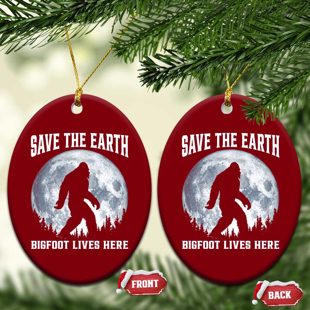 Save The Earth Bigfoot Lives Here Ceramic Ornament Earth Day Nature Lover TS12 Print Your Wear