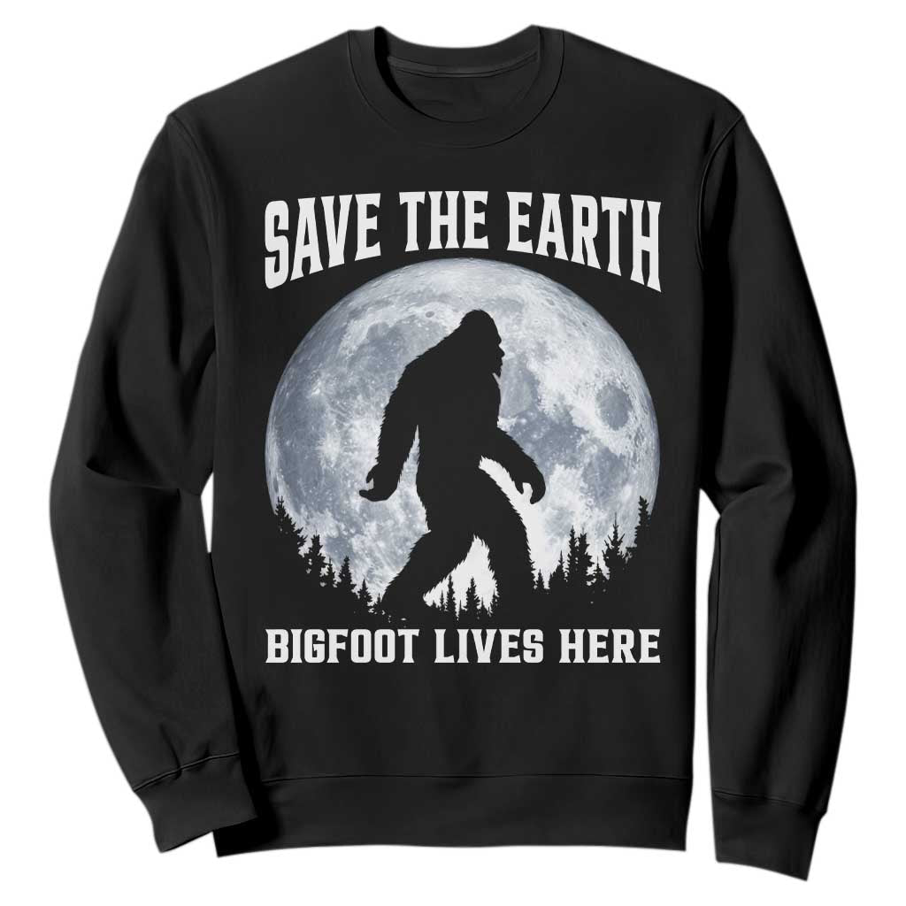 Save The Earth Bigfoot Lives Here Sweatshirt Earth Day Nature Lover TS12 Black Print Your Wear
