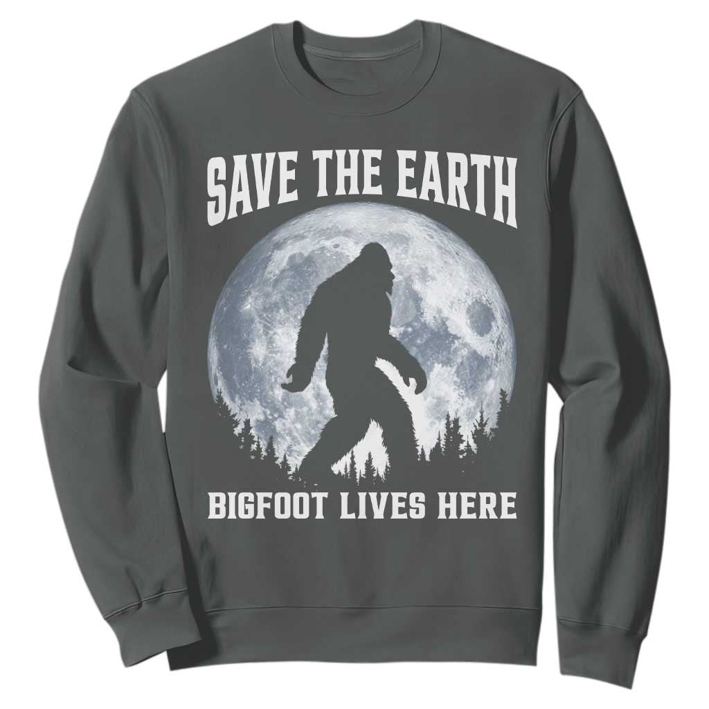 Save The Earth Bigfoot Lives Here Sweatshirt Earth Day Nature Lover TS12 Dark Heather Print Your Wear