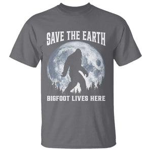 Save The Earth Bigfoot Lives Here T Shirt Earth Day Nature Lover TS12 Charcoal Print Your Wear
