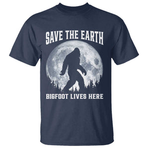 Save The Earth Bigfoot Lives Here T Shirt Earth Day Nature Lover TS12 Navy Print Your Wear