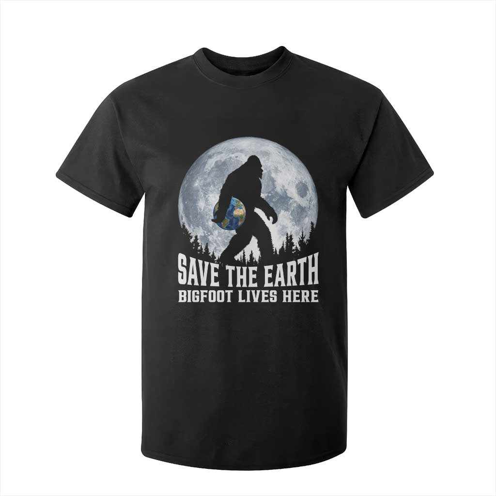 Save Our Planet Nature Lover T Shirt For Kid Bigfoot Lives Here TS12 Black Print Your Wear