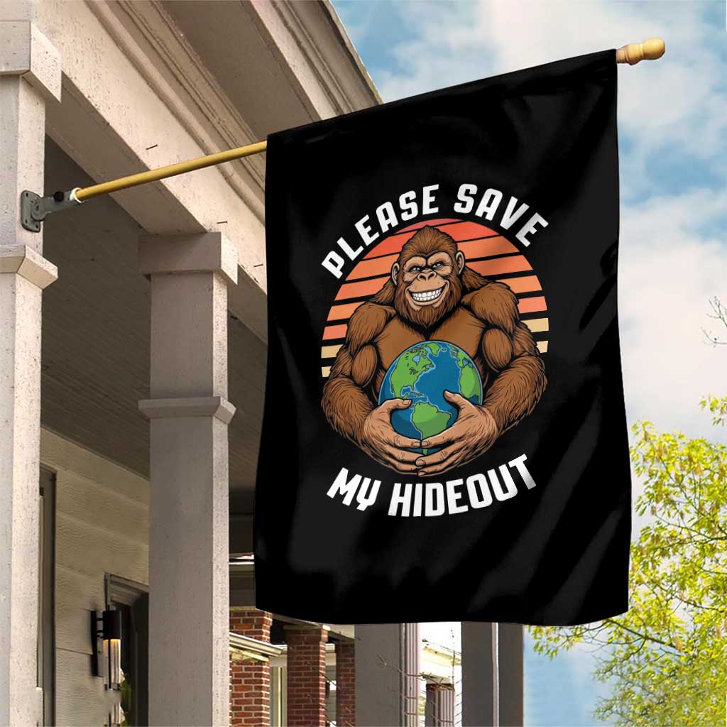 Funny Earth Day Bigfoot Garden Flag Please Save My Hideout TS12 Print Your Wear