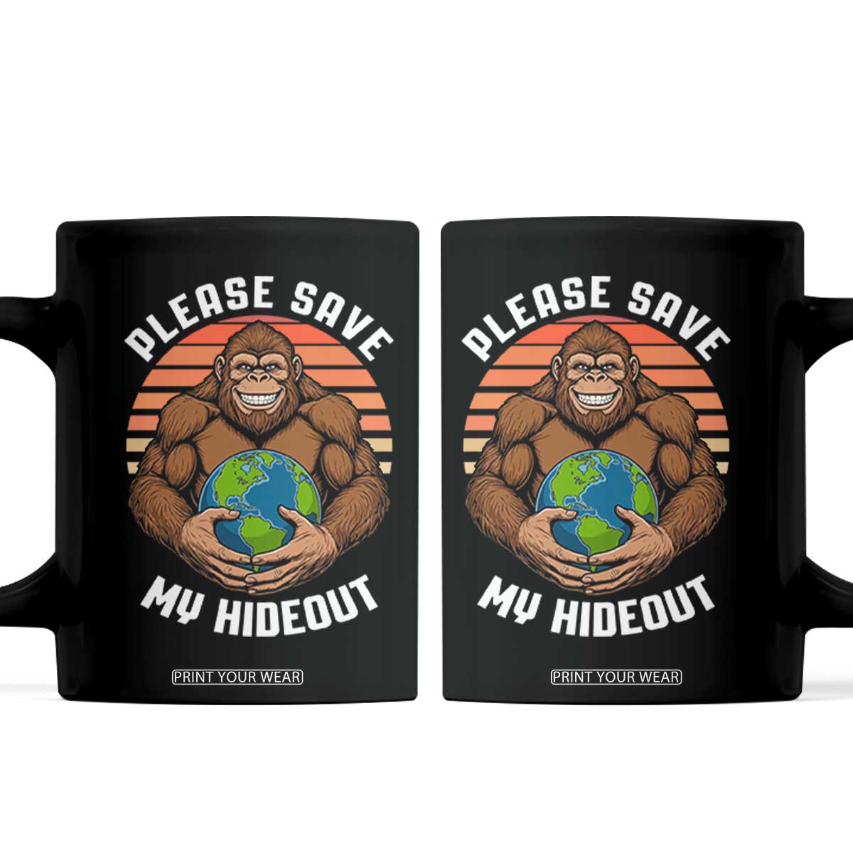 Funny Earth Day Bigfoot Coffee Mug Please Save My Hideout TS12 Black Print Your Wear