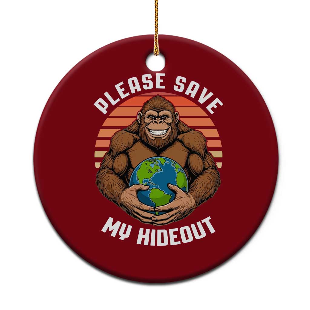 Funny Earth Day Bigfoot Ceramic Ornament Please Save My Hideout TS12 1pc Red Print Your Wear