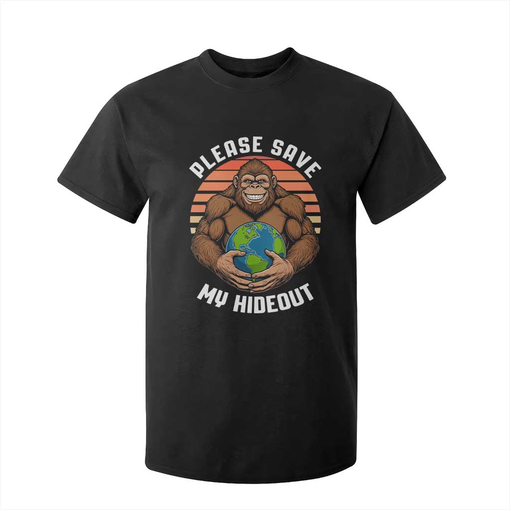 Funny Earth Day Bigfoot T Shirt For Kid Please Save My Hideout TS12 Black Print Your Wear