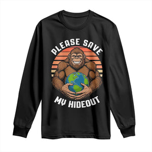 Funny Earth Day Bigfoot Long Sleeve Shirt Please Save My Hideout TS12 Black Print Your Wear