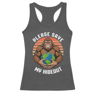 Funny Earth Day Bigfoot Racerback Tank Top Please Save My Hideout TS12 Dark Heather Print Your Wear
