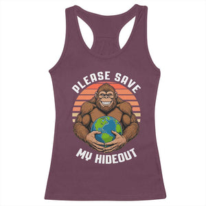 Funny Earth Day Bigfoot Racerback Tank Top Please Save My Hideout TS12 Maroon Print Your Wear