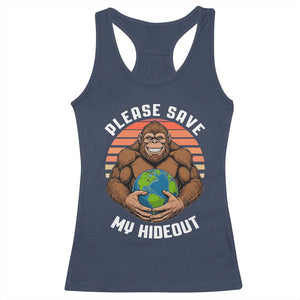 Funny Earth Day Bigfoot Racerback Tank Top Please Save My Hideout TS12 Navy Print Your Wear