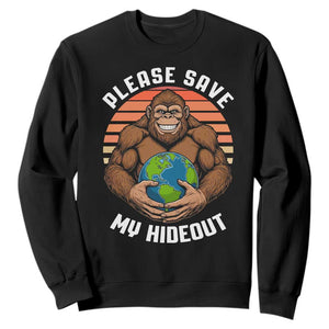 Funny Earth Day Bigfoot Sweatshirt Please Save My Hideout TS12 Black Print Your Wear