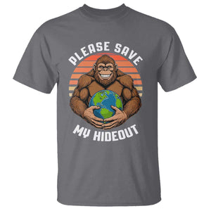 Funny Earth Day Bigfoot T Shirt Please Save My Hideout TS12 Charcoal Print Your Wear