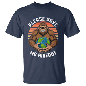 Funny Earth Day Bigfoot T Shirt Please Save My Hideout TS12 Navy Print Your Wear