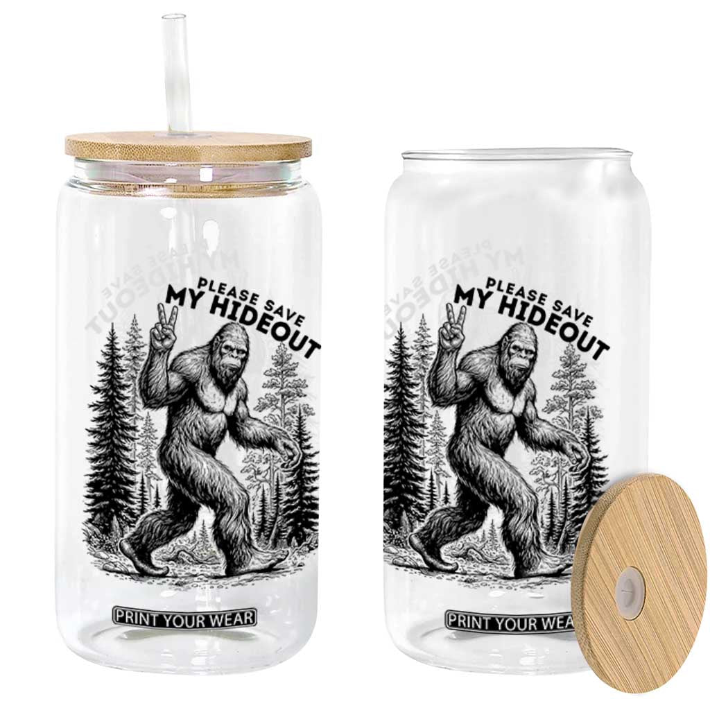 Please Save My Hideout Glass Can Bigfoot Forest Protector TS12 Print Your Wear