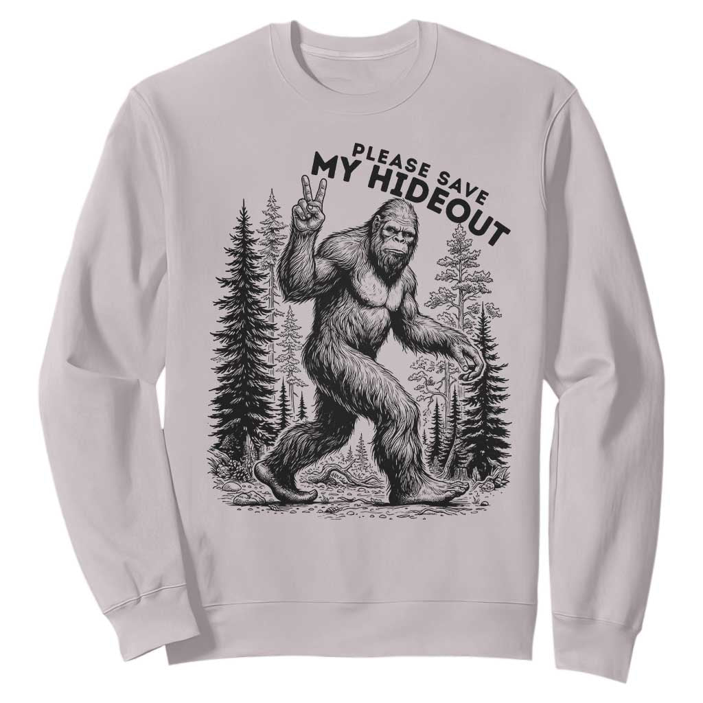Please Save My Hideout Sweatshirt Bigfoot Forest Protector TS12 Ice Gray Print Your Wear