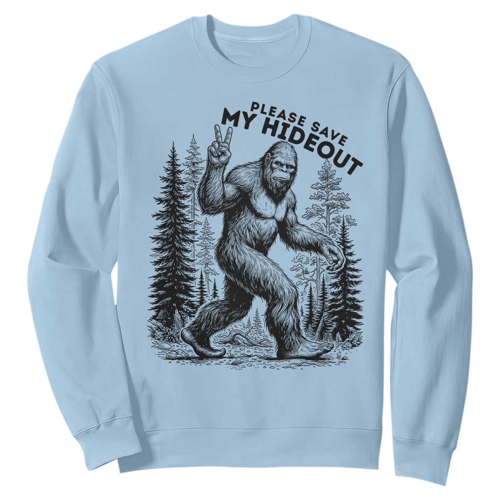 Please Save My Hideout Sweatshirt Bigfoot Forest Protector TS12 Light Blue Print Your Wear