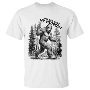 Please Save My Hideout T Shirt Bigfoot Forest Protector TS12 White Print Your Wear
