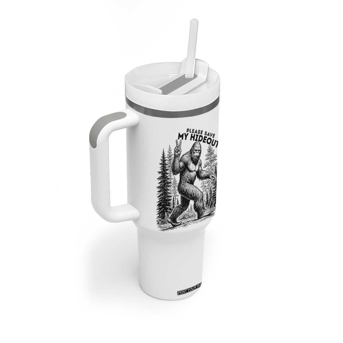 Please Save My Hideout Tumbler With Handle Bigfoot Forest Protector TS12 Print Your Wear