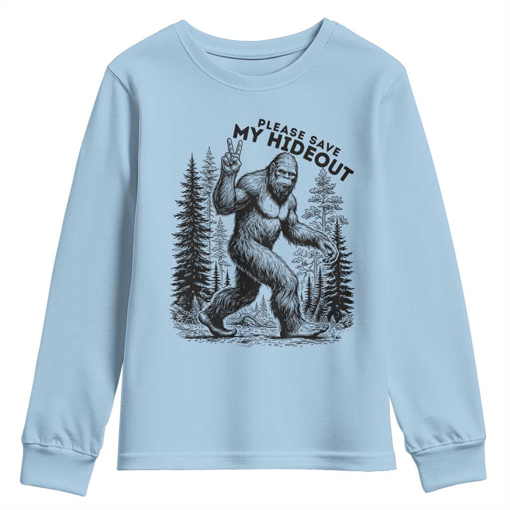 Please Save My Hideout Youth Sweatshirt Bigfoot Forest Protector TS12 Light Blue Print Your Wear