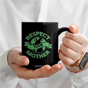 Respect Your Mother Coffee Mug Earth Day Nature Lover Gift TS12 Print Your Wear