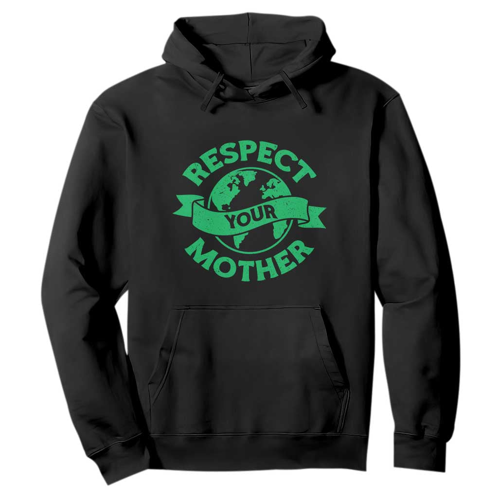 Respect Your Mother Hoodie Earth Day Nature Lover Gift TS12 Black Print Your Wear