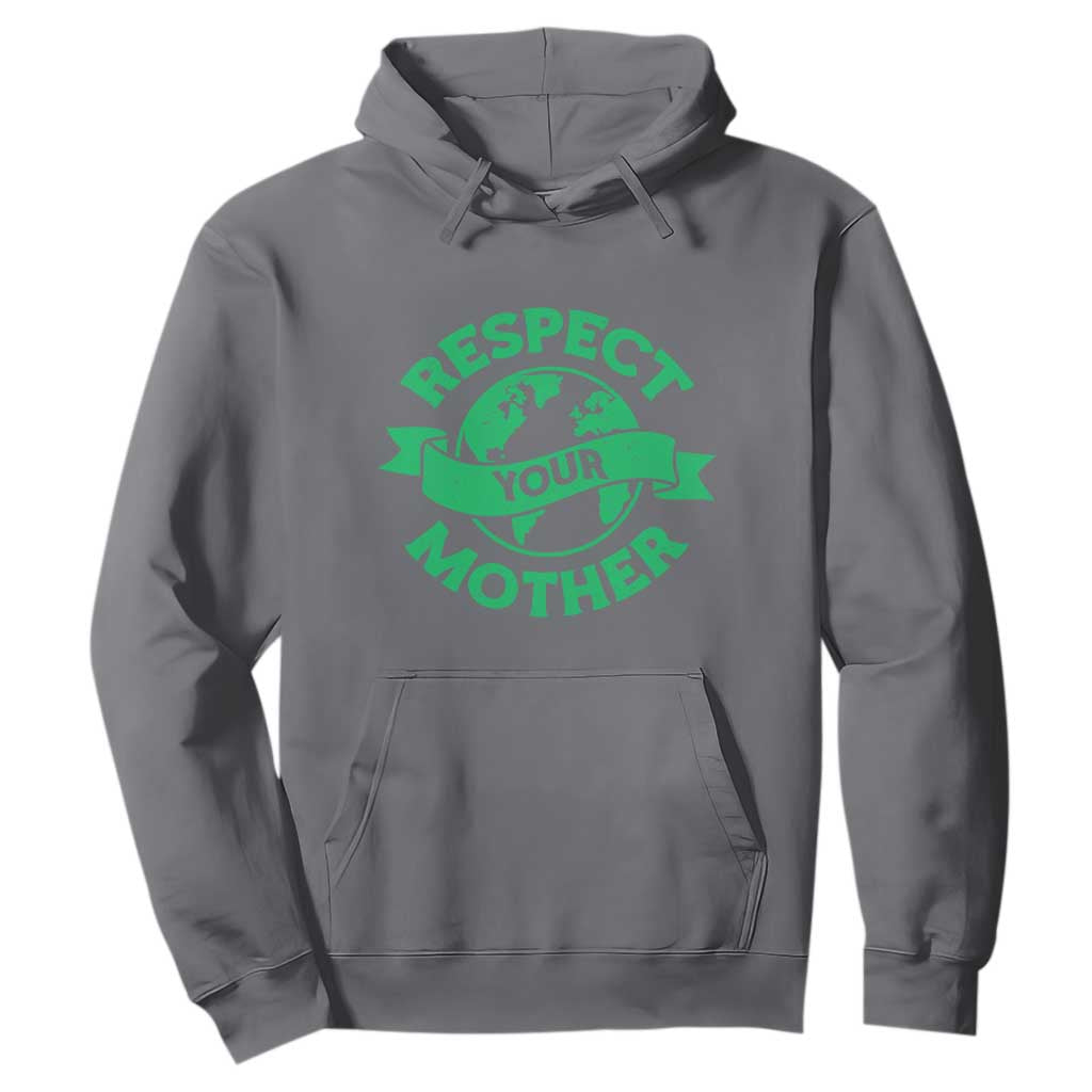 Respect Your Mother Hoodie Earth Day Nature Lover Gift TS12 Charcoal Print Your Wear