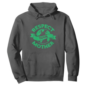 Respect Your Mother Hoodie Earth Day Nature Lover Gift TS12 Dark Heather Print Your Wear