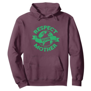 Respect Your Mother Hoodie Earth Day Nature Lover Gift TS12 Maroon Print Your Wear