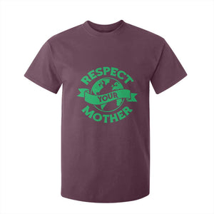 Respect Your Mother T Shirt For Kid Earth Day Nature Lover Gift TS12 Maroon Print Your Wear