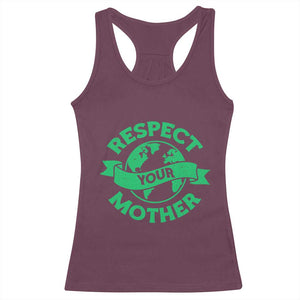 Respect Your Mother Racerback Tank Top Earth Day Nature Lover Gift TS12 Maroon Print Your Wear