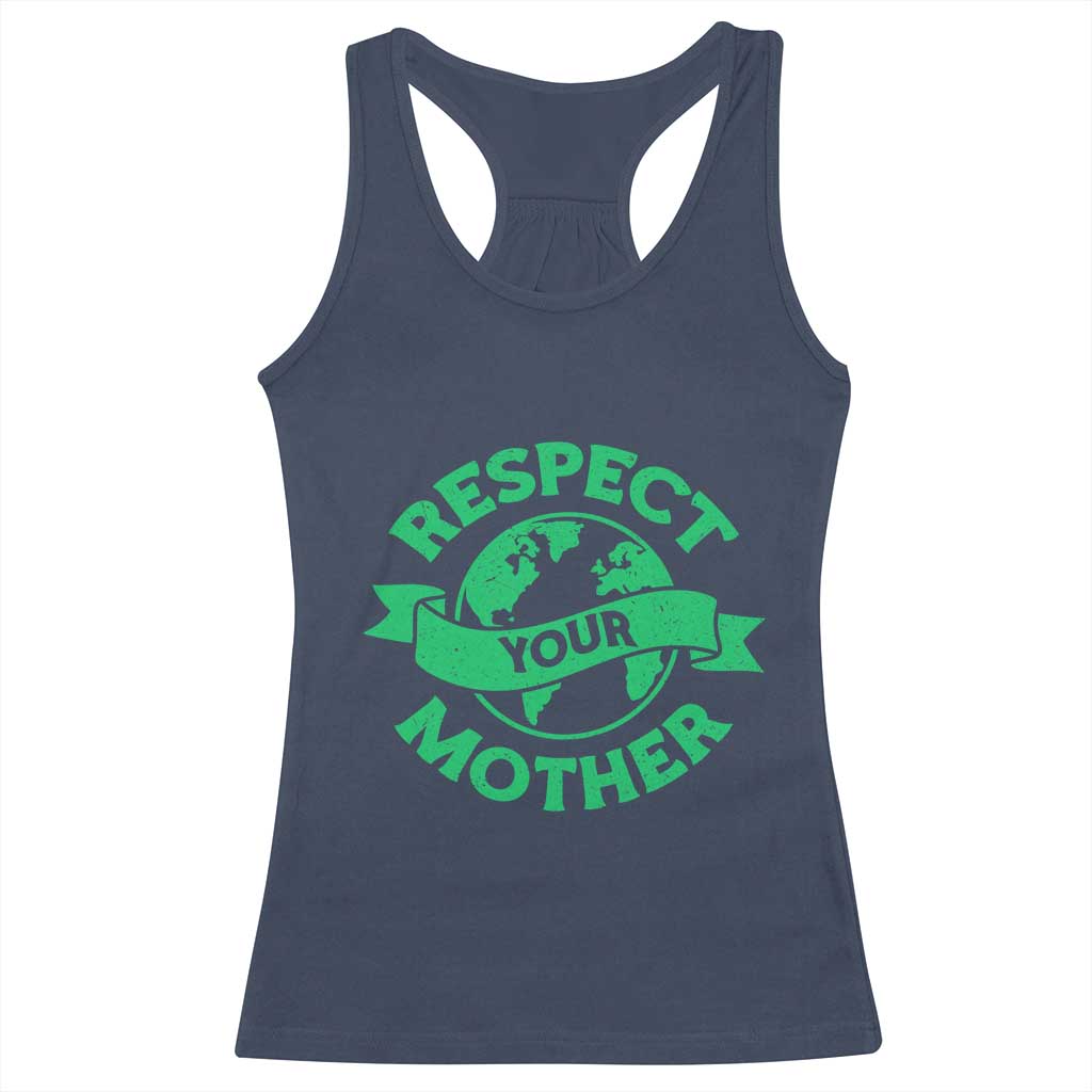 Respect Your Mother Racerback Tank Top Earth Day Nature Lover Gift TS12 Navy Print Your Wear