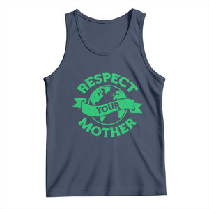 Respect Your Mother Tank Top Earth Day Nature Lover Gift TS12 Navy Print Your Wear