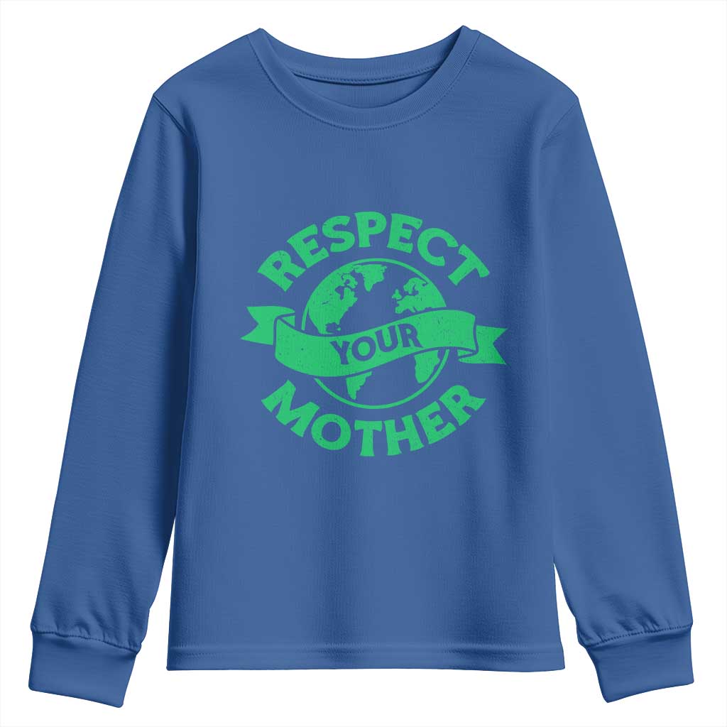 Respect Your Mother Youth Sweatshirt Earth Day Nature Lover Gift TS12 Royal Blue Print Your Wear