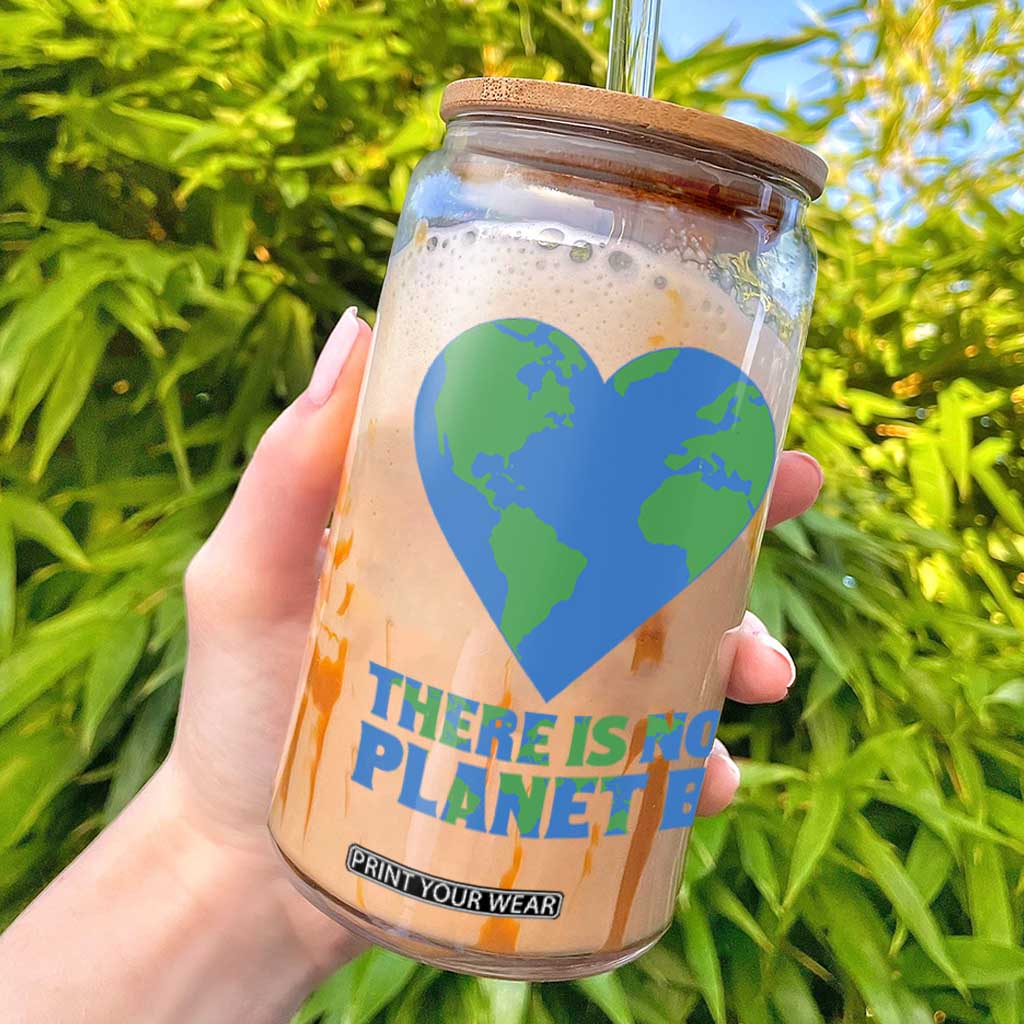 There Is No Planet B Glass Can Earth Day Nature Lover Gift TS12 Black Print Your Wear