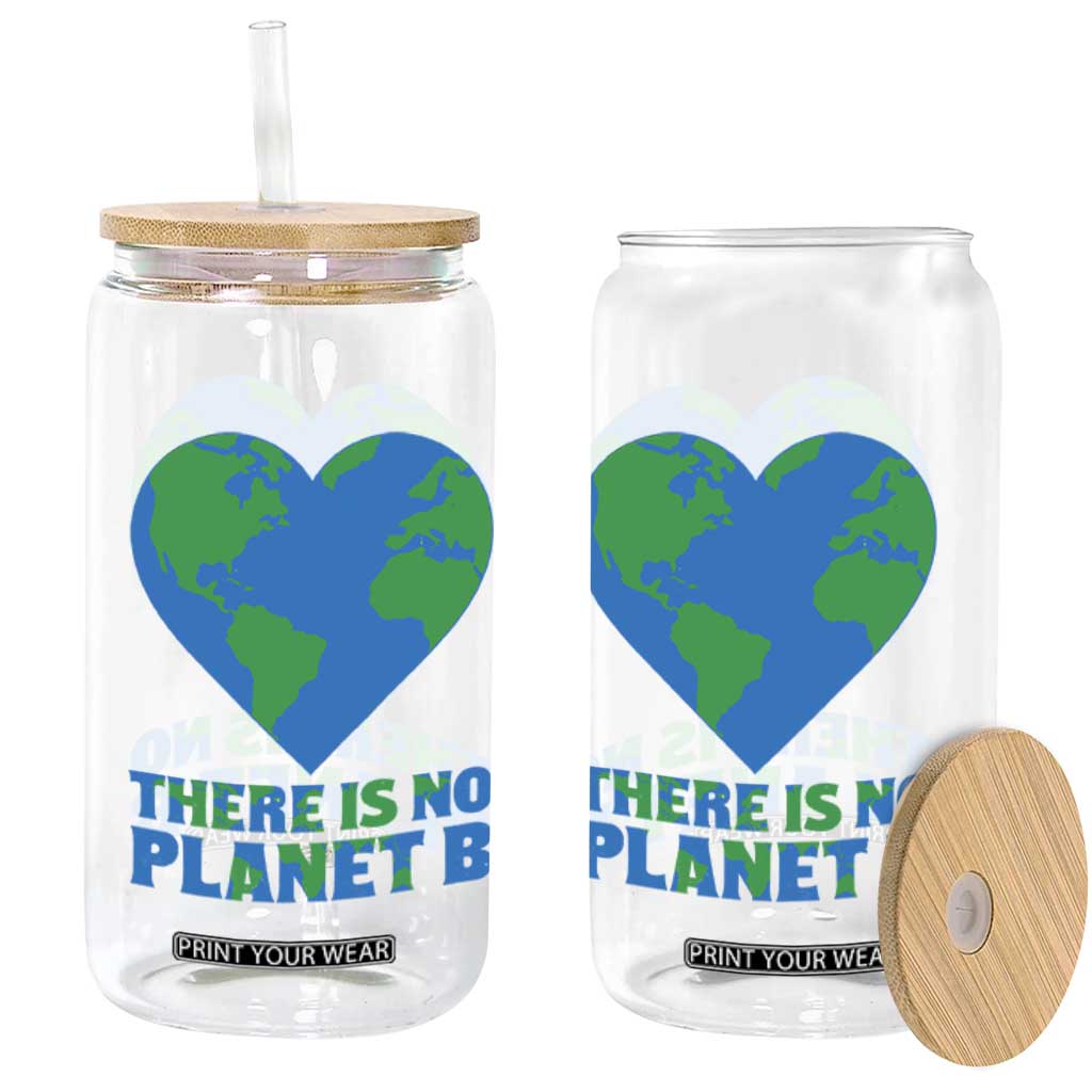 There Is No Planet B Glass Can Earth Day Nature Lover Gift TS12 Print Your Wear