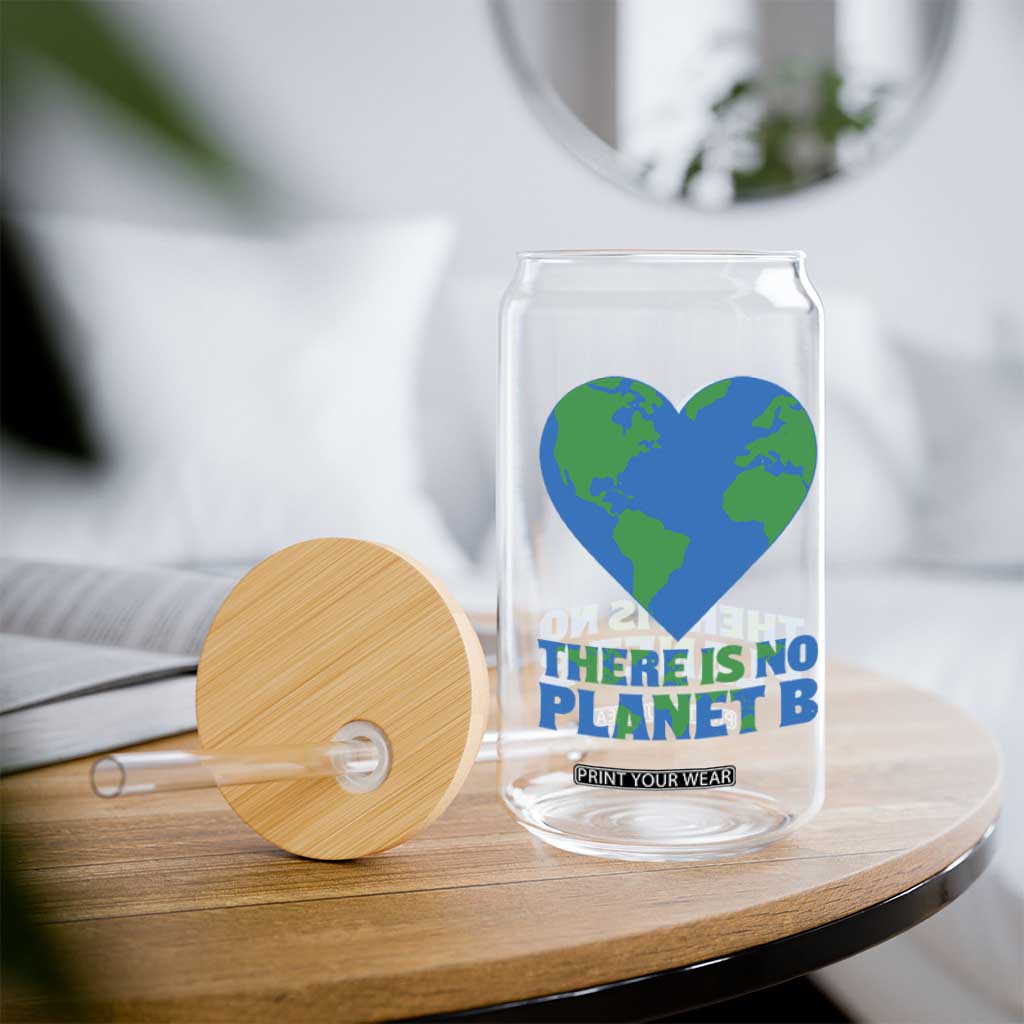 There Is No Planet B Glass Can Earth Day Nature Lover Gift TS12 Print Your Wear