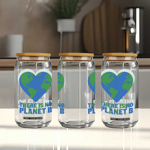 There Is No Planet B Glass Can Earth Day Nature Lover Gift TS12 Print Your Wear