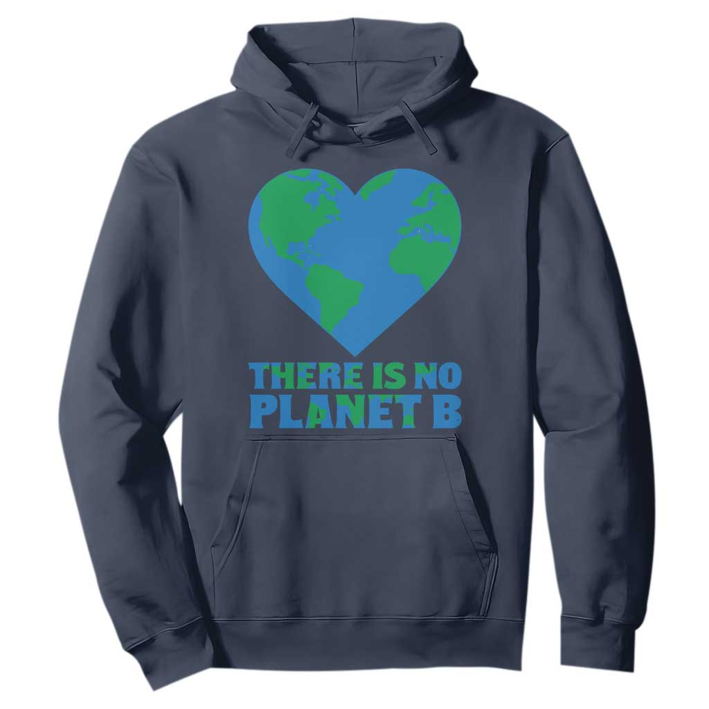 There Is No Planet B Hoodie Earth Day Nature Lover Gift TS12 Navy Print Your Wear