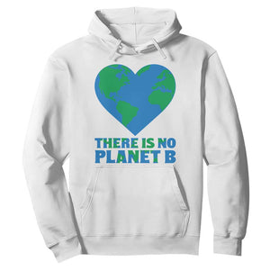 There Is No Planet B Hoodie Earth Day Nature Lover Gift TS12 White Print Your Wear