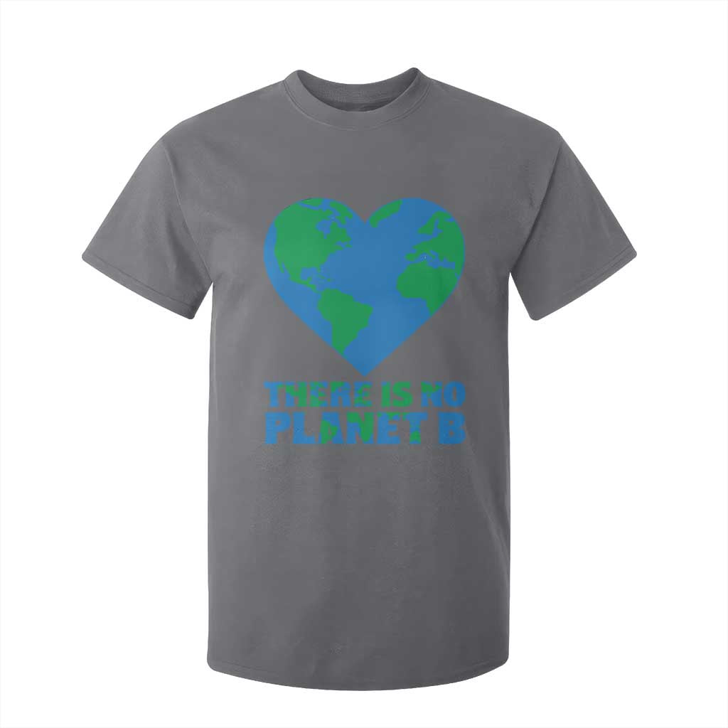 There Is No Planet B T Shirt For Kid Earth Day Nature Lover Gift TS12 Charcoal Print Your Wear