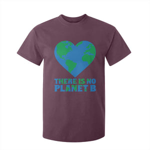 There Is No Planet B T Shirt For Kid Earth Day Nature Lover Gift TS12 Maroon Print Your Wear