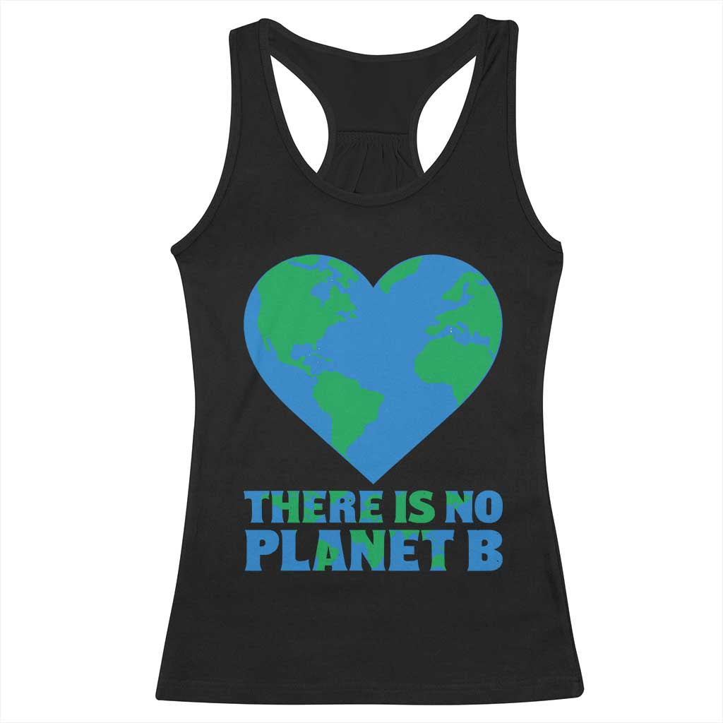 There Is No Planet B Racerback Tank Top Earth Day Nature Lover Gift TS12 Black Print Your Wear