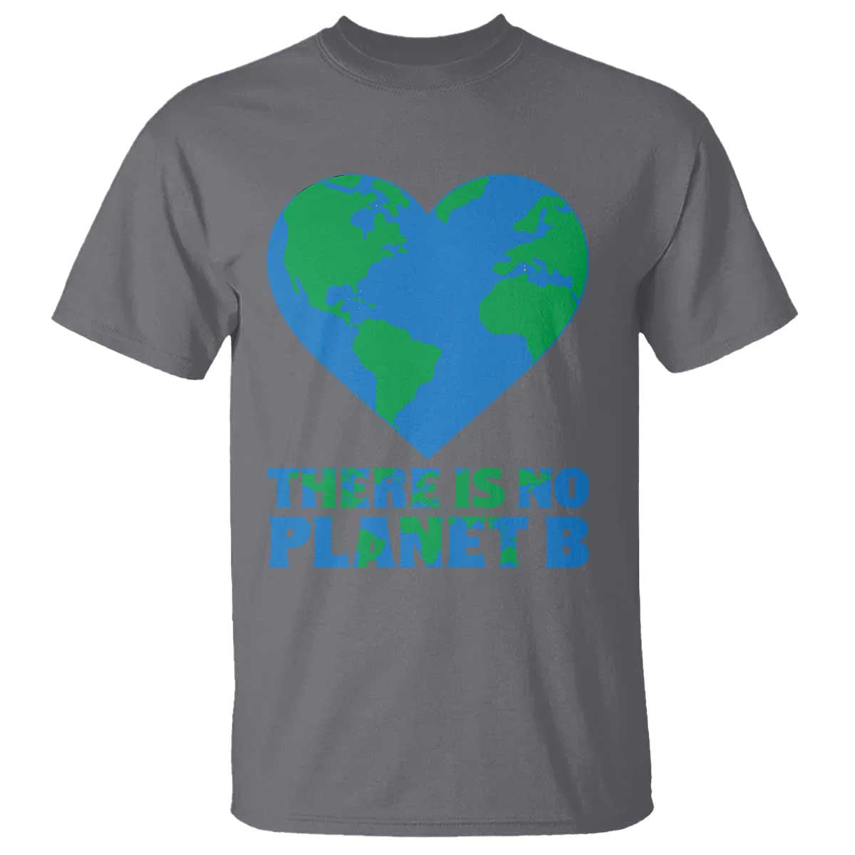There Is No Planet B T Shirt Earth Day Nature Lover Gift TS12 Charcoal Print Your Wear