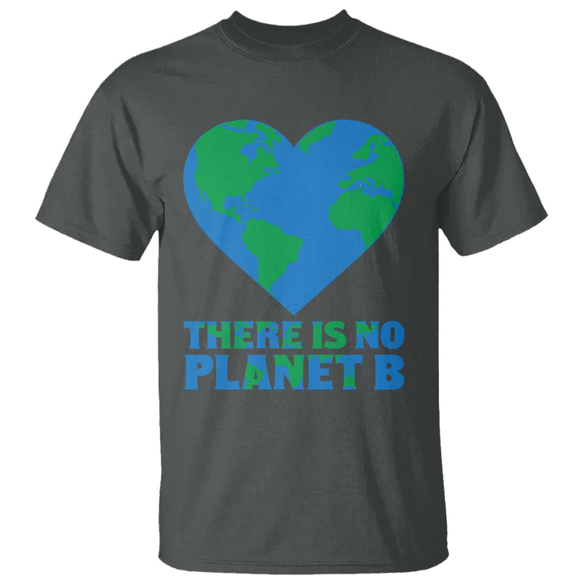 There Is No Planet B T Shirt Earth Day Nature Lover Gift TS12 Dark Heather Print Your Wear