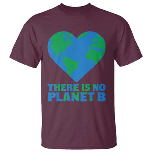 There Is No Planet B T Shirt Earth Day Nature Lover Gift TS12 Maroon Print Your Wear