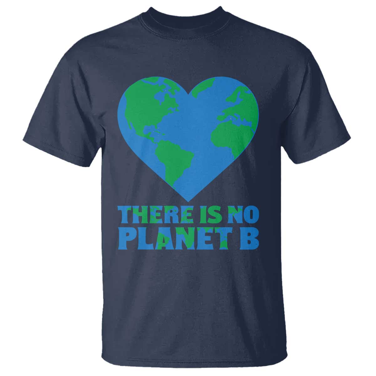 There Is No Planet B T Shirt Earth Day Nature Lover Gift TS12 Navy Print Your Wear