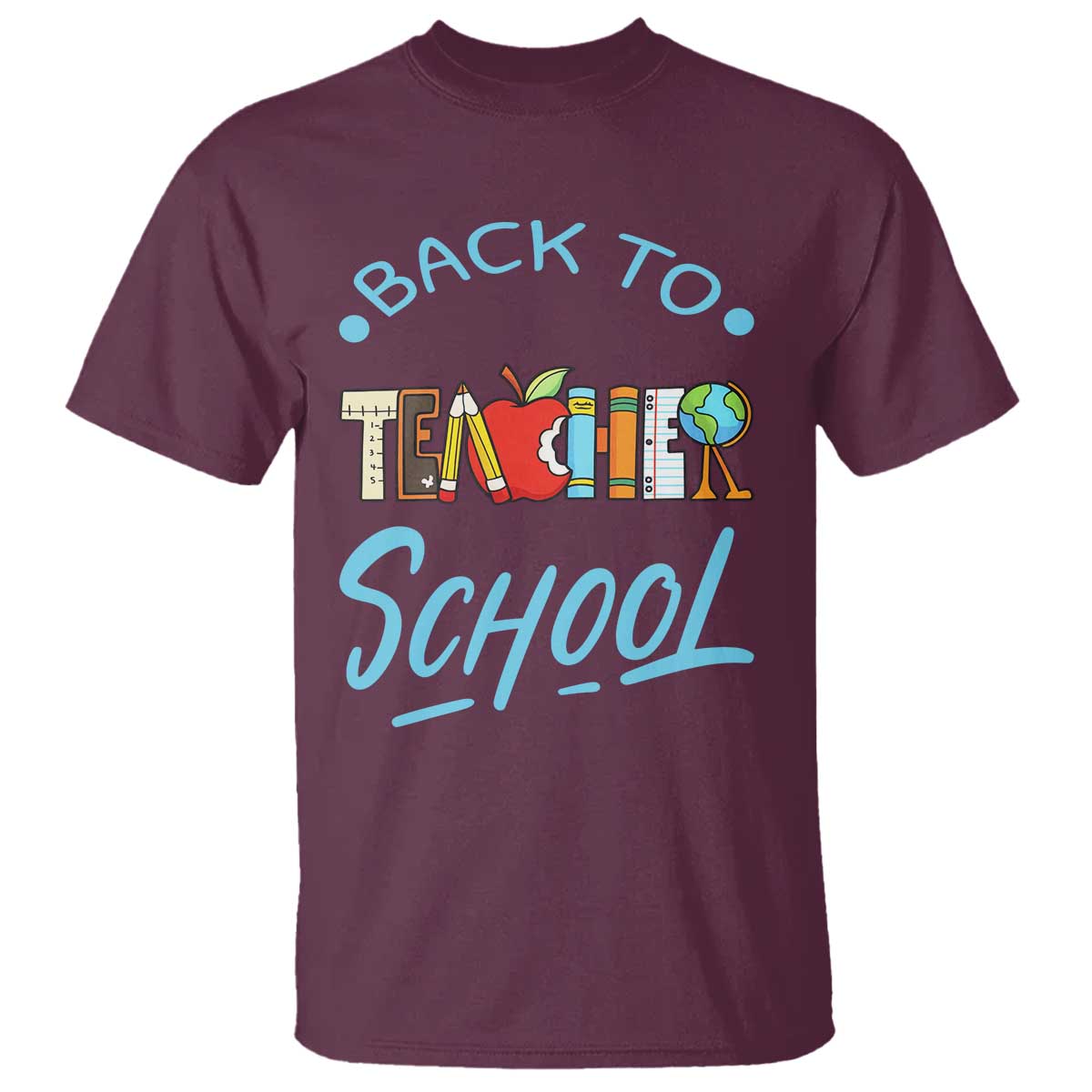 Back To School Teacher Life Funny Educator Gift T Shirt TS12 Maroon Print Your Wear