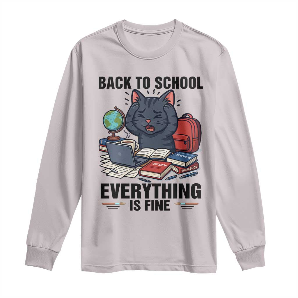 Funny Black Cat Long Sleeve Shirt Back To School Everything Is Fine TS12 Ice Gray Print Your Wear