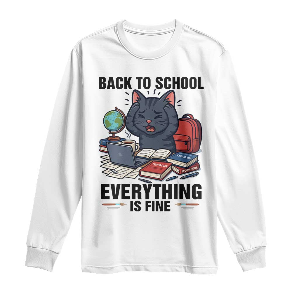 Funny Black Cat Long Sleeve Shirt Back To School Everything Is Fine TS12 White Print Your Wear